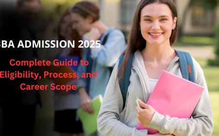 BBA Admission 2025: Complete Guide to Eligibility, Process, and Career Scope