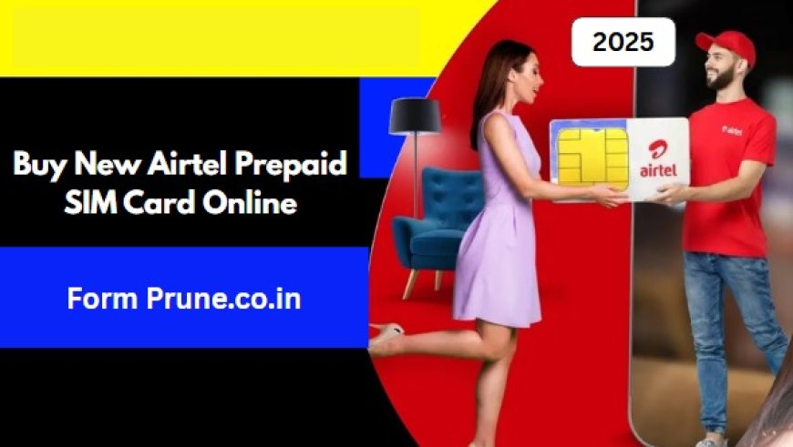 Buy New Airtel Prepaid SIM Card Online form Prune.co.in