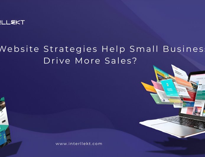 Which Website Strategies Help Small Businesses Drive More Sales?