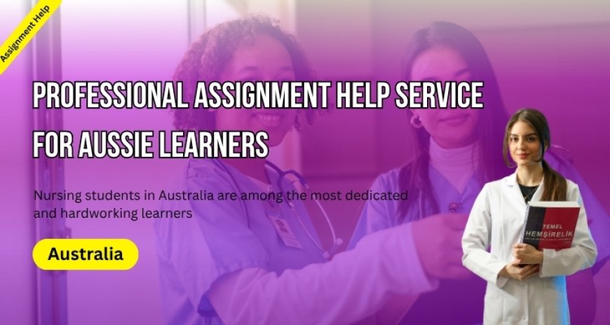 Professional Assignment Help Service for Aussie Learners!