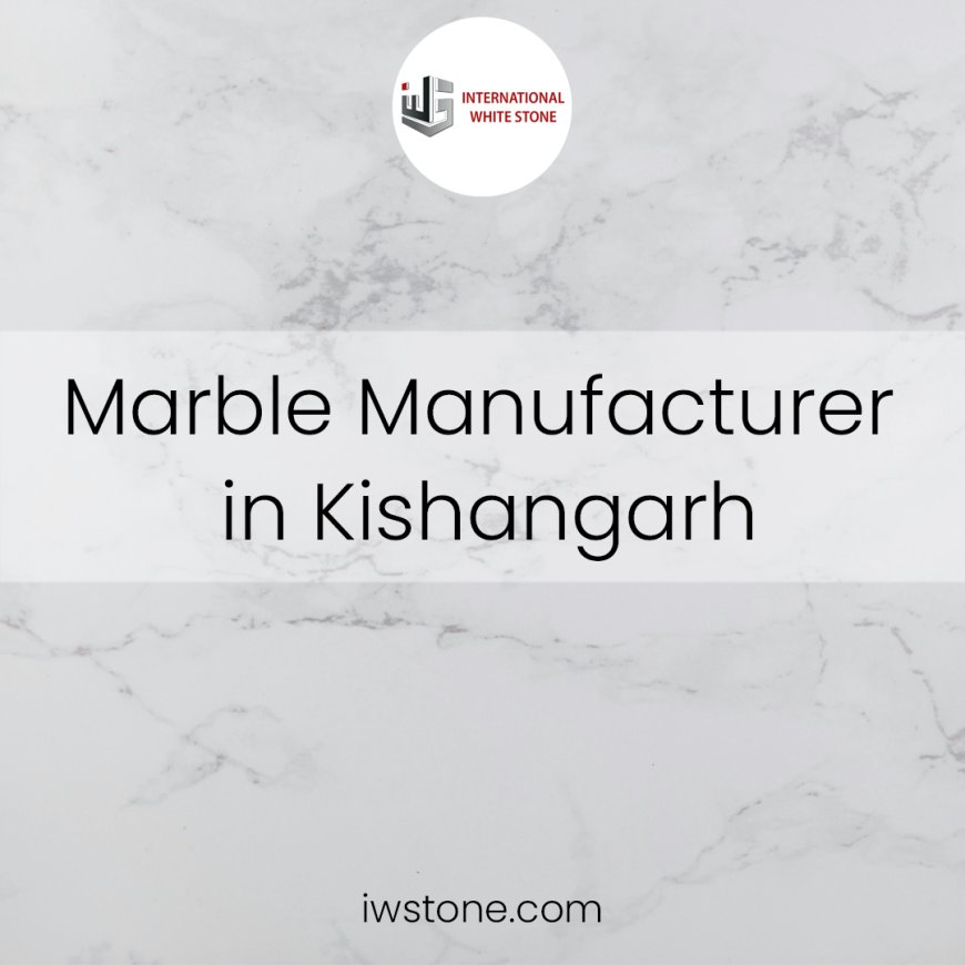 Vietnam White Marble: The Best Marble Manufacturer in Kishangarh for Premium Vietnam White Marble