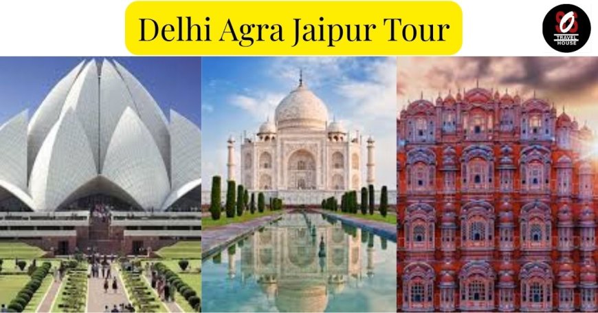 Delhi Agra Jaipur Tour Packages: Your Golden Triangle Journey