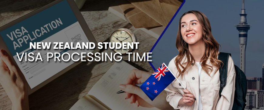 New Zealand Student Visa: Processing Time in 2025