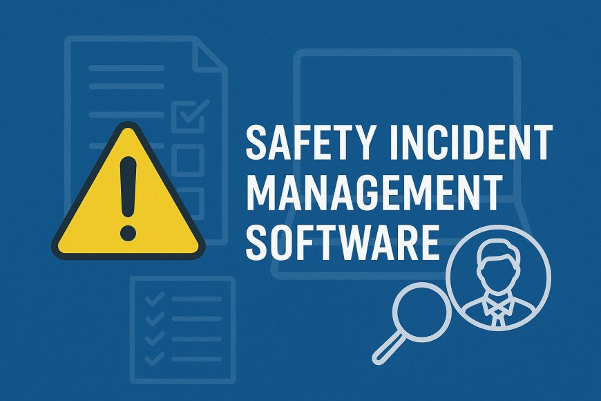 Safety Incident Management Software: A Strategic Imperative for Life Sciences and Manufacturing Leaders in 2025
