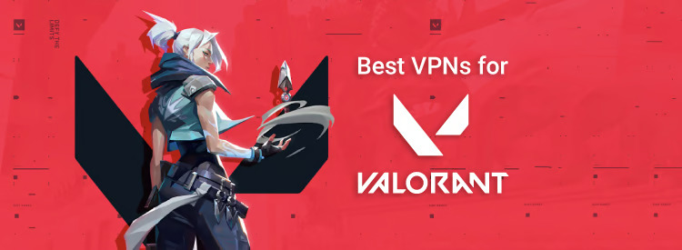 Best VPN to Play Valorant